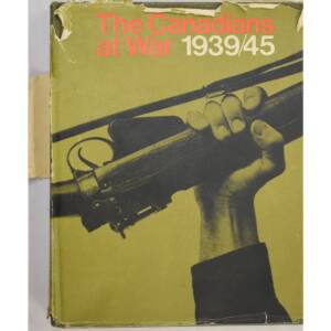 USED THE CANADIANS AT WAR 1939/45 Vol.1