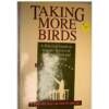 USED TAKING MORE BIRDS - A PRACTICAL GUIDE TO GREA